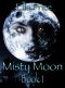 [Misty Moon 01] • Misty Moon · Book 1